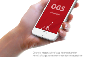  Über die Materialabruf-App können Kunden Abrufaufträge zu einem vorhandenen Baustellen- bzw. Objektauftrag direkt per Smartphone von der Baustelle aus tätigen 