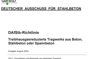  Abb. 1: Die neue Richtlinie „Treibhausgasreduzierte Tragwerke aus Beton, Stahlbeton oder Spannbeton“ wurde im August 2024 veröffentlicht  