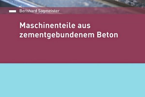  UHPC bietet dem Maschinenbauer eine kostengünstige Alternative zum Mineralguss: das Fachbuch liefert technische Hintergründe zu Nanodur Beton und jede Menge Praxiswissen 