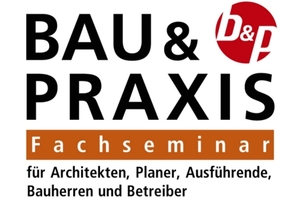  Topic of the “Bau &amp; Praxis” seminars in 2012: sealing systems for industrial buildings 